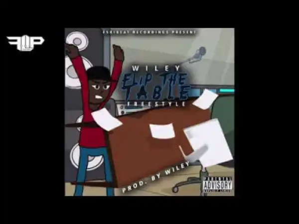 Wiley - Flip The Table (Skepta & Dizzee Rascal Diss)